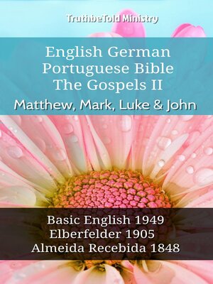 cover image of English German Portuguese Bible--The Gospels II--Matthew, Mark, Luke & John